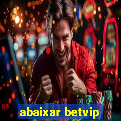 abaixar betvip